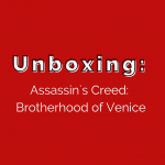 Games, Toys and more Linz Unboxing Assassins Creed: Brotherhood of Venice