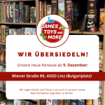 Games, Toys and more Linz Übersiedelung Neueröffnung